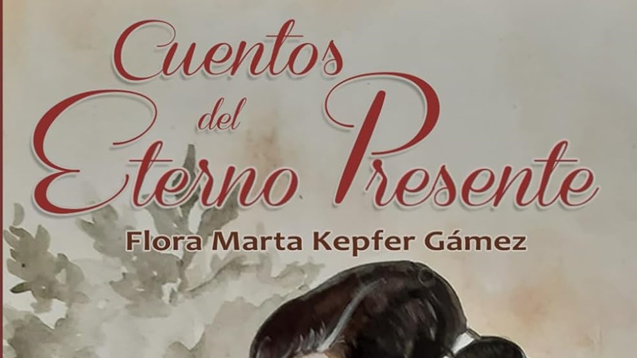 Imagen principal del artículo: Flora Marta Kepfer Gámez presenta su primer libro "Cuentos del eterno presente"
