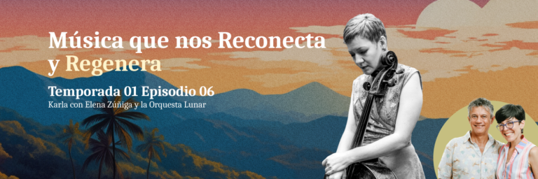 Música que nos Reconecta y Regenera con Elena Zúñiga y la Orquesta Lunar