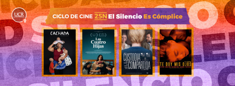 UCR presenta ciclo de cine "25N: El silencio es cómplice"