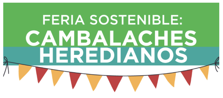 Llega la segunda edición de la "Feria Sostenible: Cambalaches Heredianos" este fin de semana