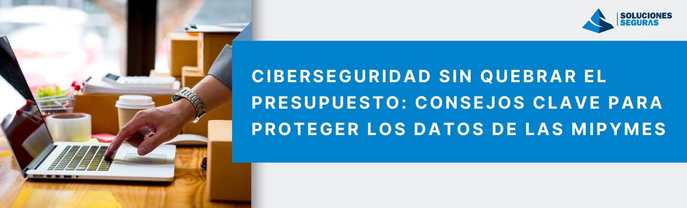 Imagen principal del artículo: Día de las MIPYMES: Consejos para reforzar la ciberseguridad sin romper el presupuesto