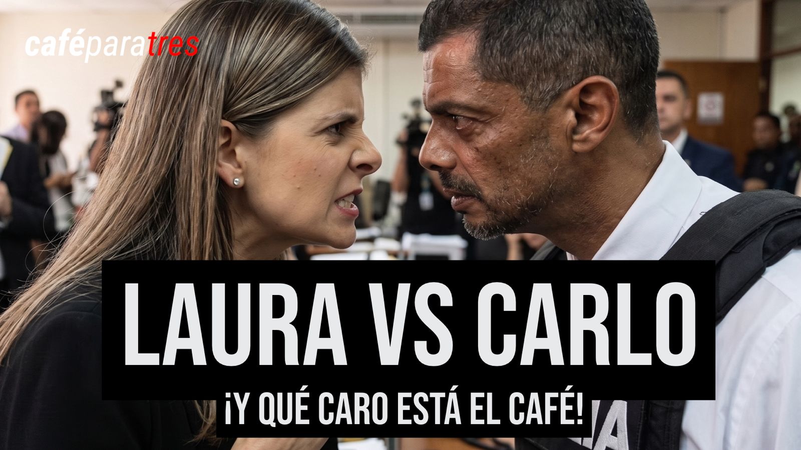 Laura vs Carlo y ¡Qué caro está el café!