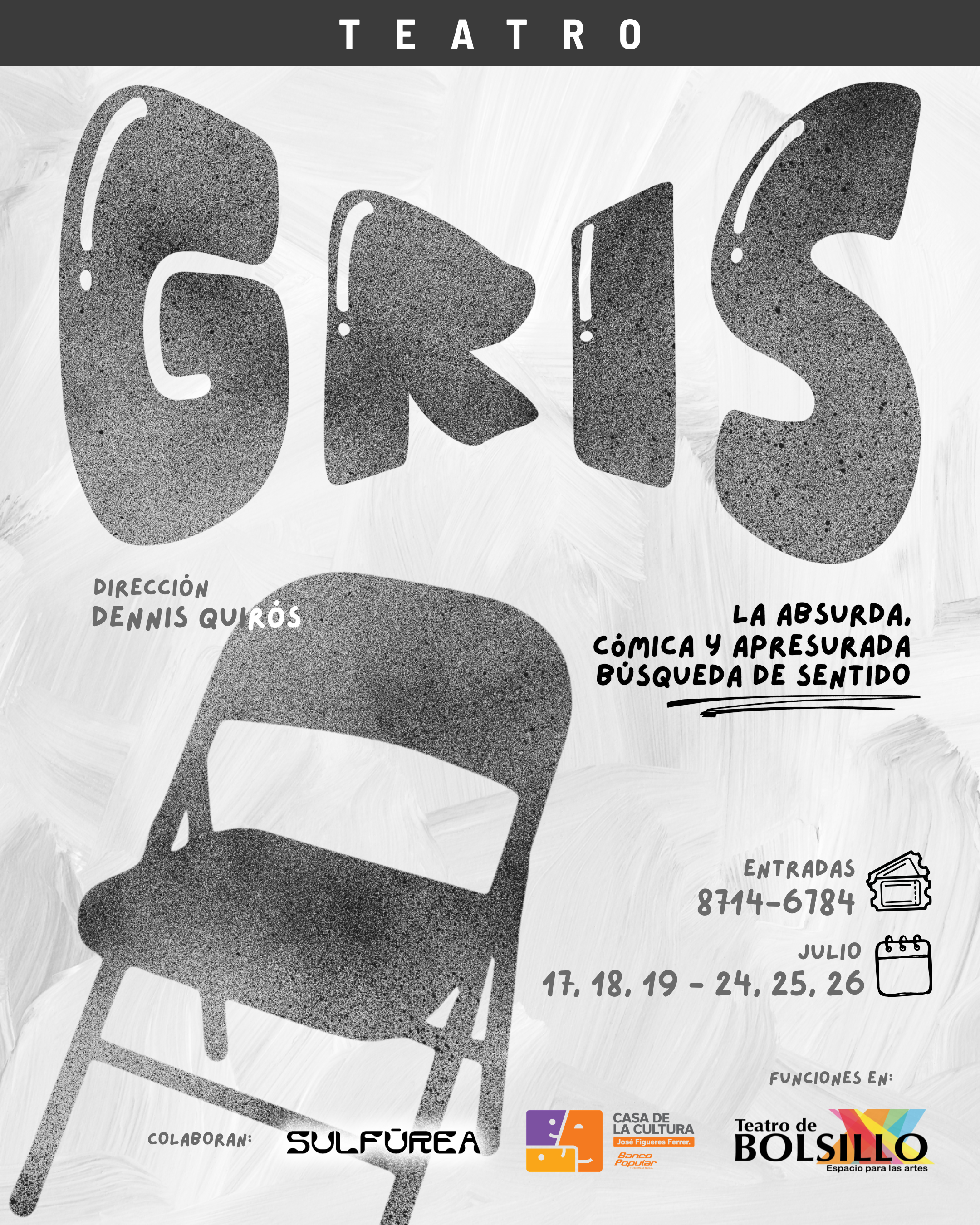 Afiche de la obra Gris, dirigida por Dennis Quirós.