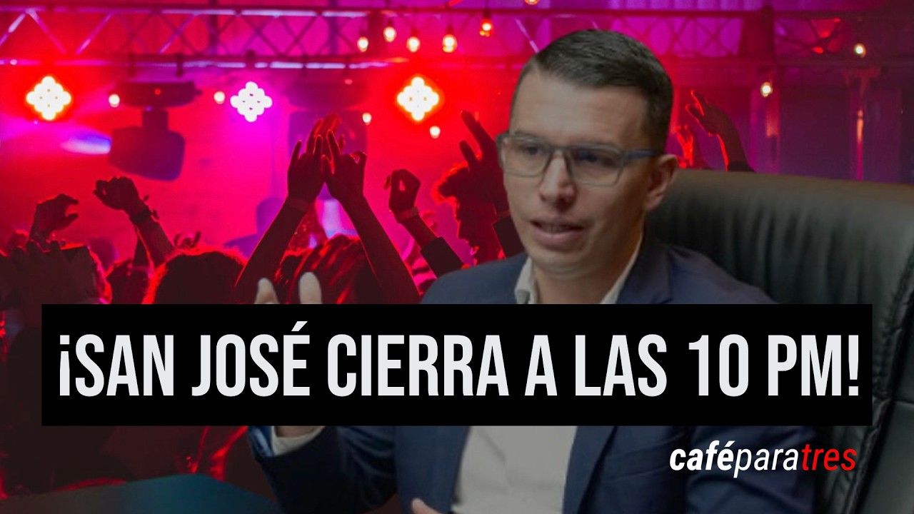 ¡San José cierra a las 10:00 p.m.!